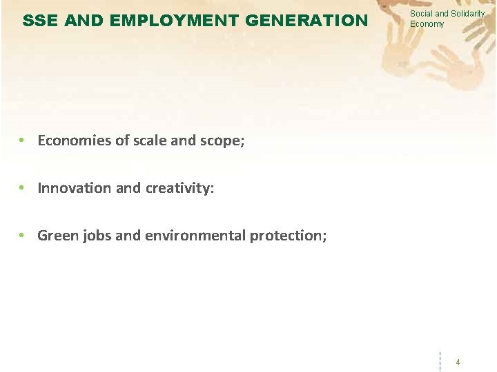 SSE AND EMPLOYMENT GENERATION Social and Solidarity Economy • Economies of scale and scope;