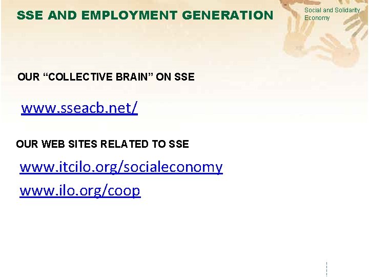 SSE AND EMPLOYMENT GENERATION OUR “COLLECTIVE BRAIN” ON SSE www. sseacb. net/ OUR WEB
