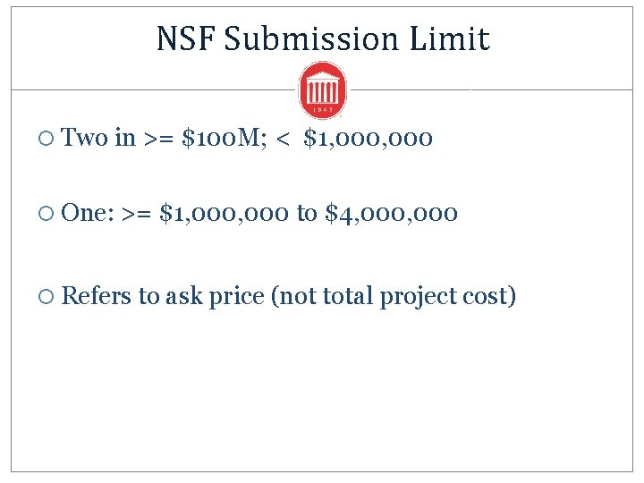 NSF Submission Limit Two in >= $100 M; < $1, 000 One: >= $1,