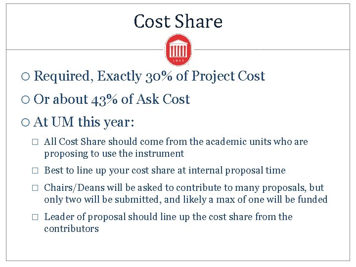 Cost Share Required, Exactly 30% of Project Cost Or about 43% of Ask Cost