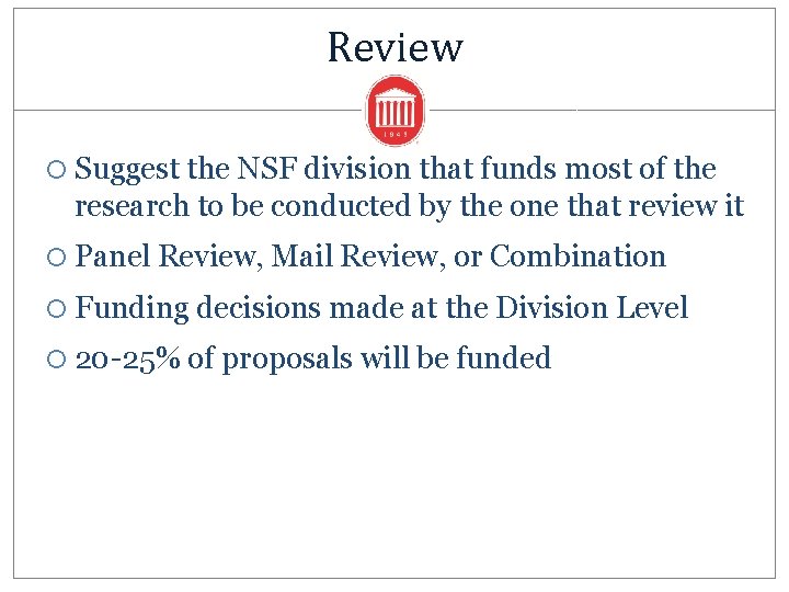 Review Suggest the NSF division that funds most of the research to be conducted