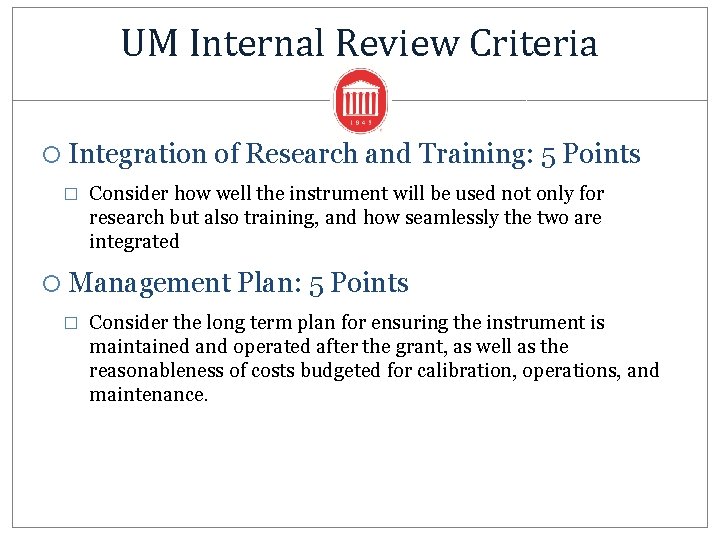 UM Internal Review Criteria Integration of Research and Training: 5 Points � Consider how