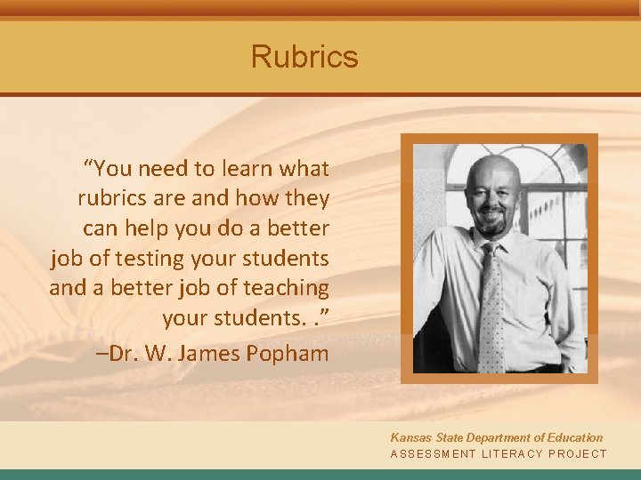 Rubrics “You need to learn what rubrics are and how they can help you