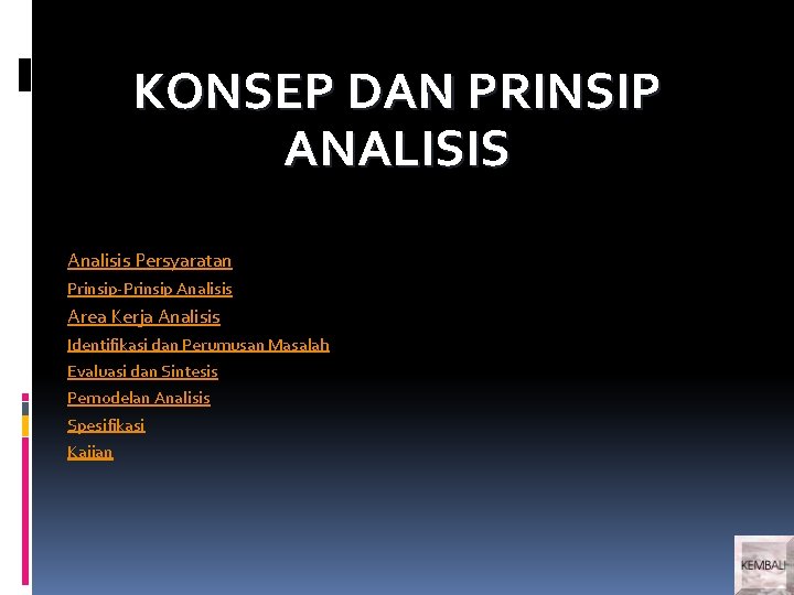 KONSEP DAN PRINSIP ANALISIS Analisis Persyaratan Prinsip-Prinsip Analisis Area Kerja Analisis Identifikasi dan Perumusan