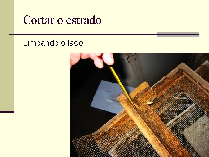 Cortar o estrado Limpando o lado 