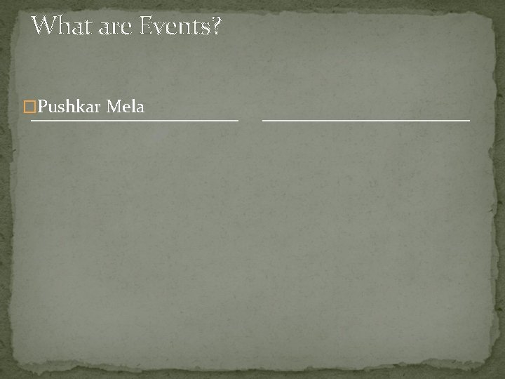 What are Events? �Pushkar Mela 