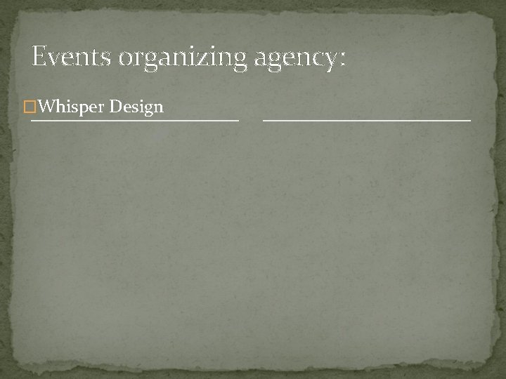 Events organizing agency: �Whisper Design 