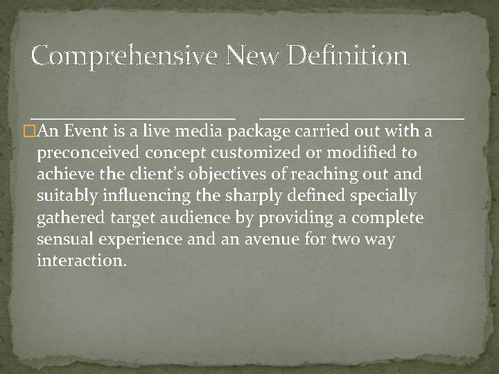 Comprehensive New Definition �An Event is a live media package carried out with a