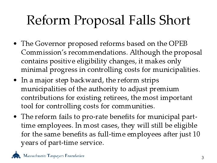 Reform Proposal Falls Short • The Governor proposed reforms based on the OPEB Commission’s