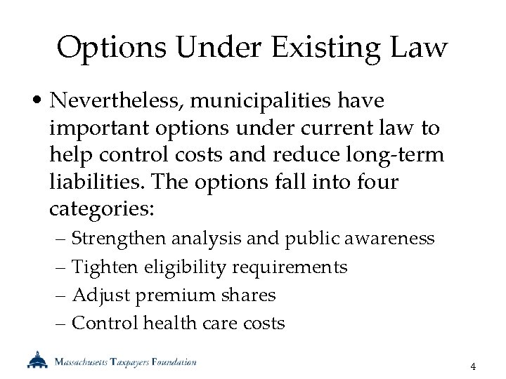 Options Under Existing Law • Nevertheless, municipalities have important options under current law to