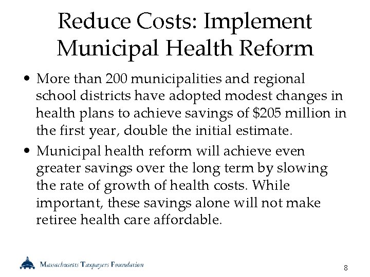 Reduce Costs: Implement Municipal Health Reform • More than 200 municipalities and regional school