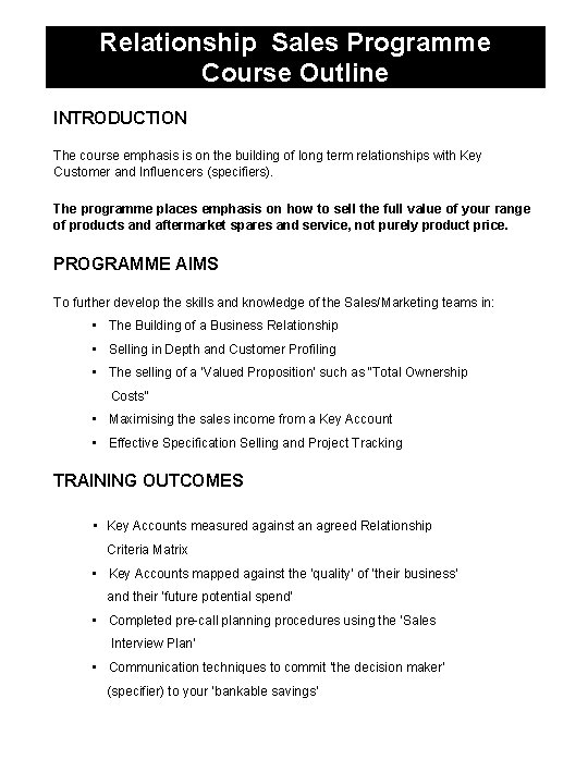 Relationship Sales Programme Course Outline INTRODUCTION The course emphasis is on the building of