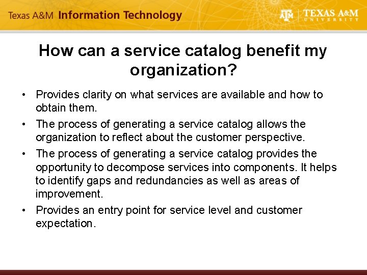 How can a service catalog benefit my organization? • Provides clarity on what services