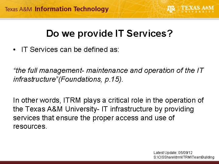 Do we provide IT Services? • IT Services can be defined as: “the full