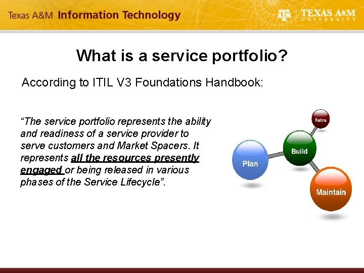 What is a service portfolio? According to ITIL V 3 Foundations Handbook: “The service