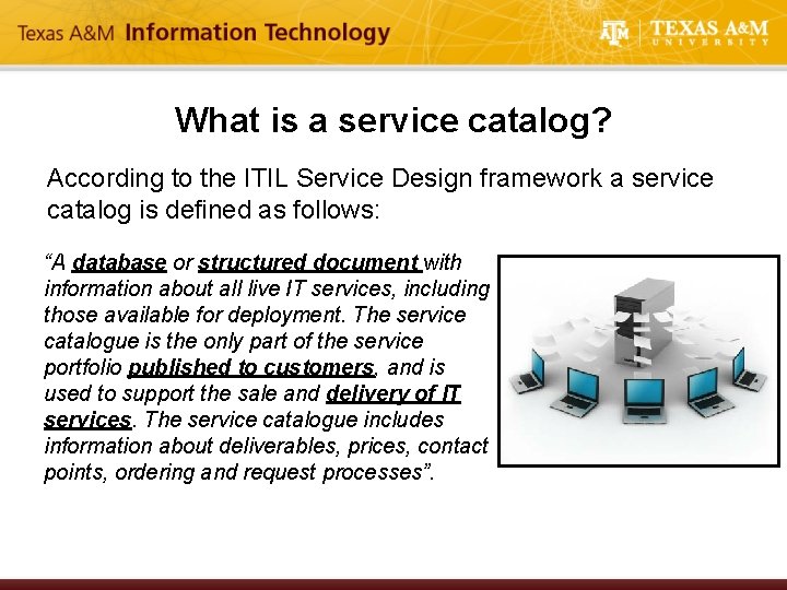 What is a service catalog? According to the ITIL Service Design framework a service