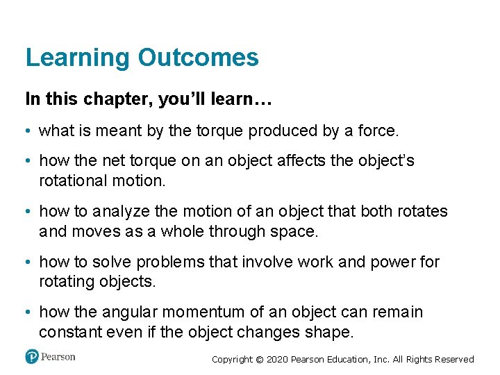 Learning Outcomes In this chapter, you’ll learn… • what is meant by the torque