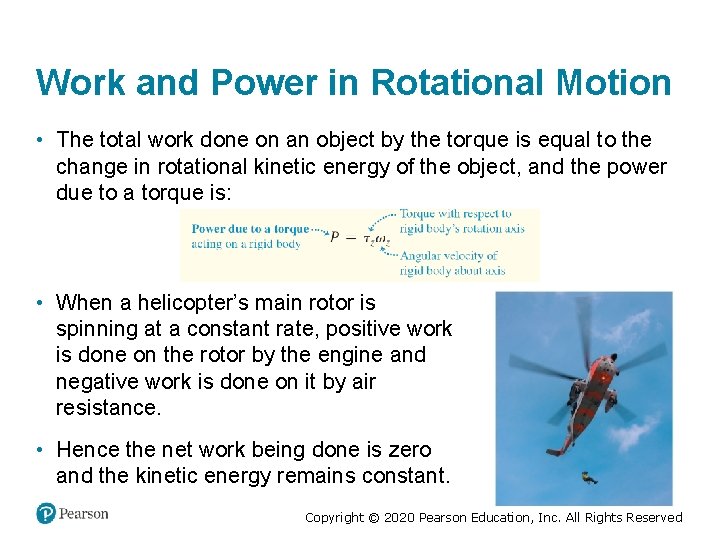 Work and Power in Rotational Motion • The total work done on an object