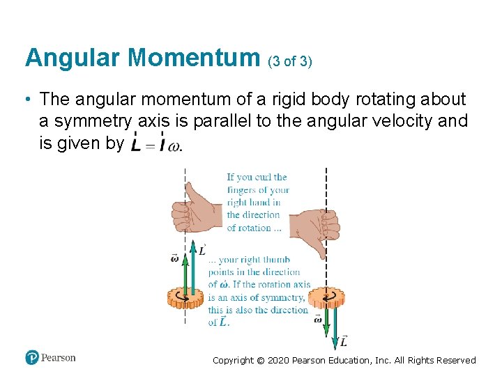 Angular Momentum (3 of 3) • The angular momentum of a rigid body rotating