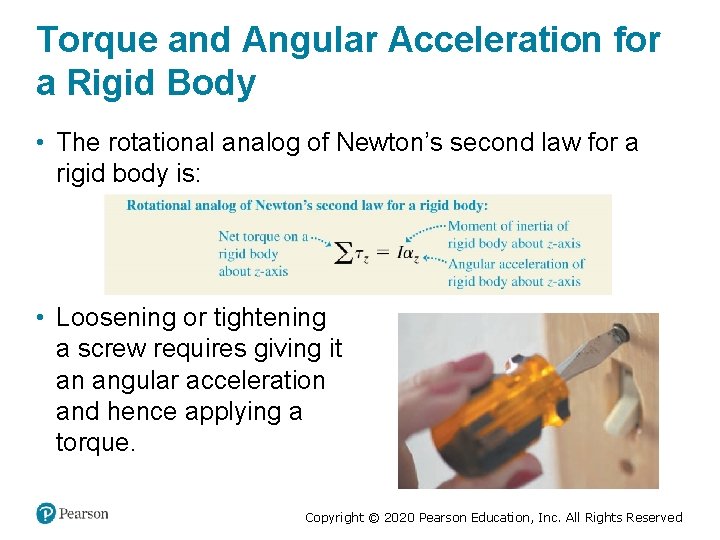 Torque and Angular Acceleration for a Rigid Body • The rotational analog of Newton’s