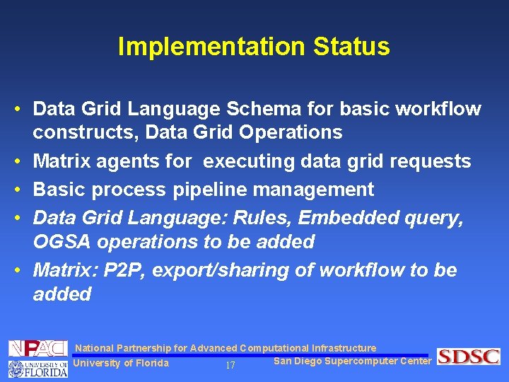 Implementation Status • Data Grid Language Schema for basic workflow constructs, Data Grid Operations
