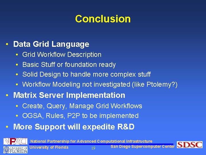 Conclusion • Data Grid Language • • Grid Workflow Description Basic Stuff or foundation