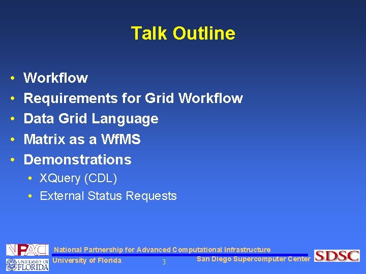 Talk Outline • • • Workflow Requirements for Grid Workflow Data Grid Language Matrix