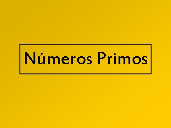 Números Primos 