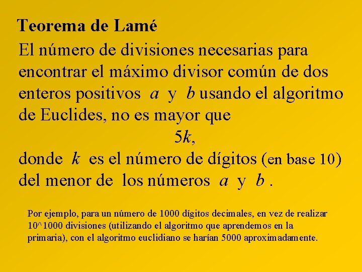 Teorema de Lamé El número de divisiones necesarias para encontrar el máximo divisor común