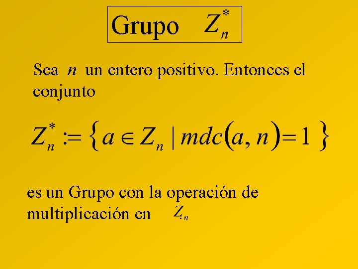 Grupo Sea n un entero positivo. Entonces el conjunto es un Grupo con la