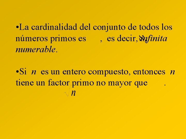  • La cardinalidad del conjunto de todos los números primos es , es