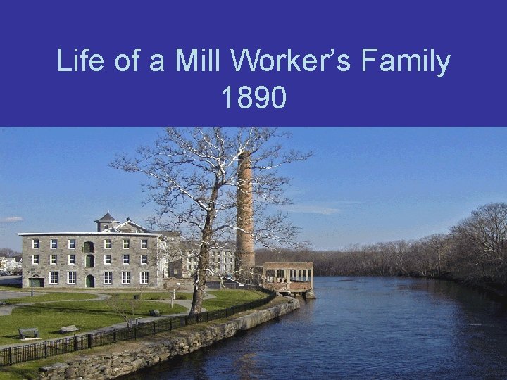 Life of a Mill Worker’s Family 1890 