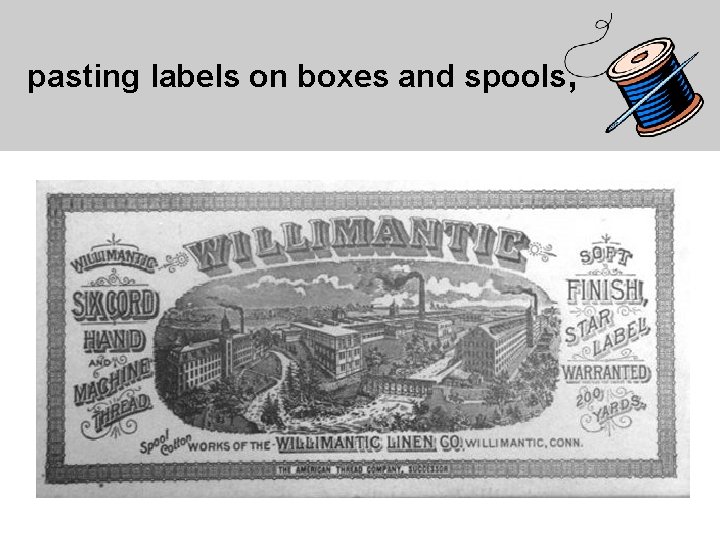 pasting labels on boxes and spools, 