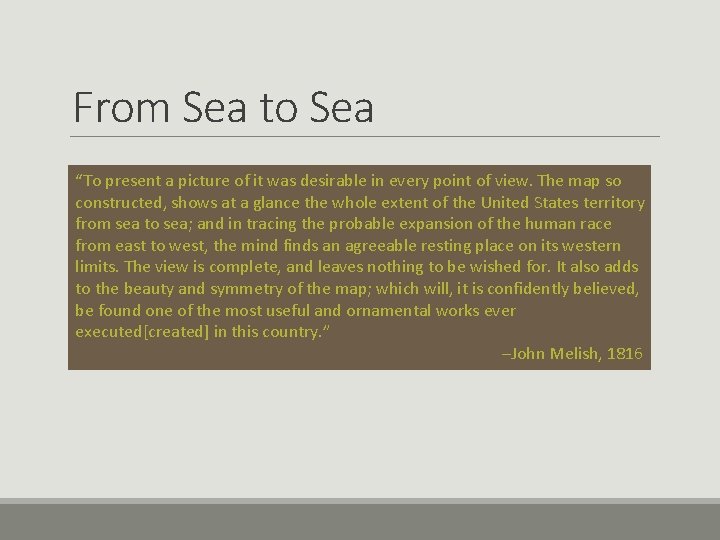 From Sea to Sea “To present a picture of it was desirable in every