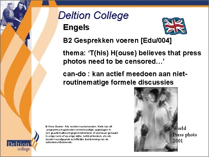 Deltion College Engels B 2 Gesprekken voeren [Edu/004] thema: ‘T(his) H(ouse) believes that press