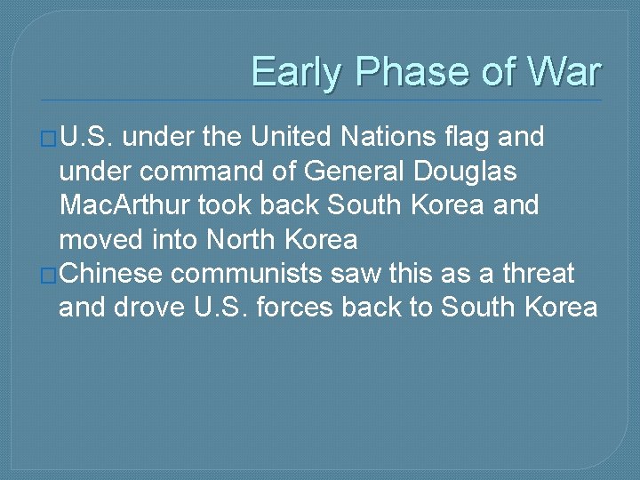Early Phase of War �U. S. under the United Nations flag and under command