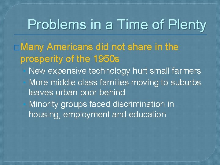 Problems in a Time of Plenty �Many Americans did not share in the prosperity