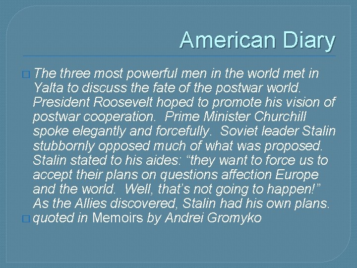 American Diary � The three most powerful men in the world met in Yalta