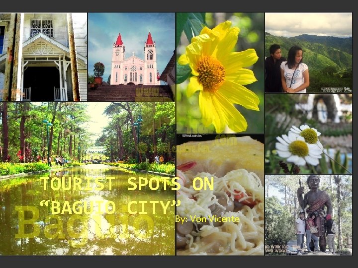 TOURIST SPOTS ON “BAGUIO CITY”By: Von Vicente 