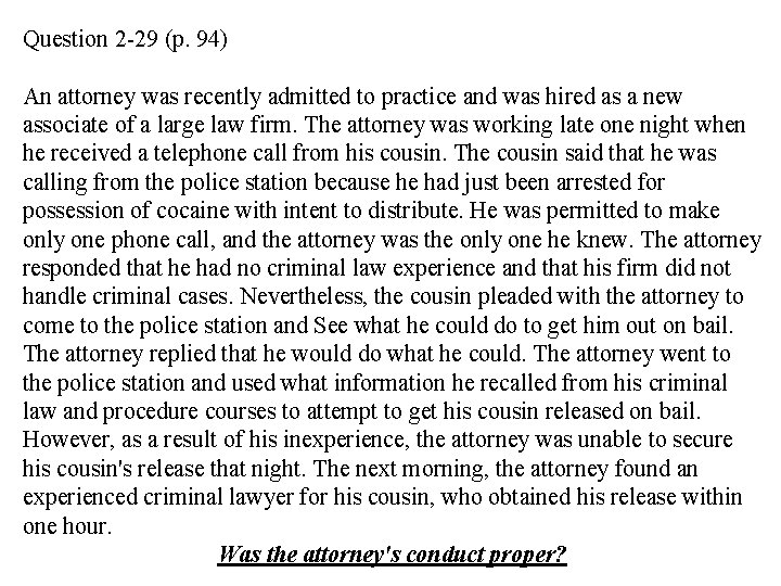 Question 2 -29 (p. 94) An attorney was recently admitted to practice and was