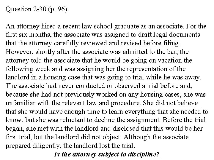 Question 2 -30 (p. 96) An attorney hired a recent law school graduate as