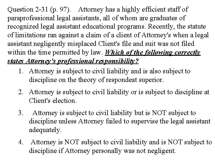 Question 2 -31 (p. 97). Attorney has a highly efficient staff of paraprofessional legal