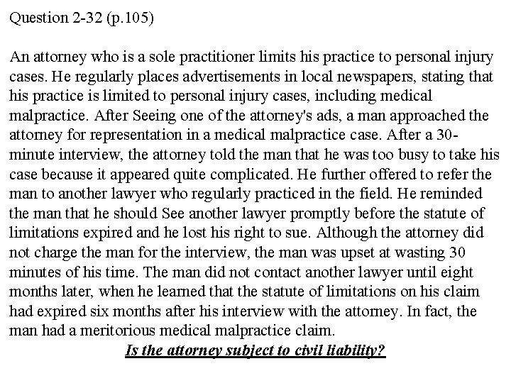 Question 2 -32 (p. 105) An attorney who is a sole practitioner limits his