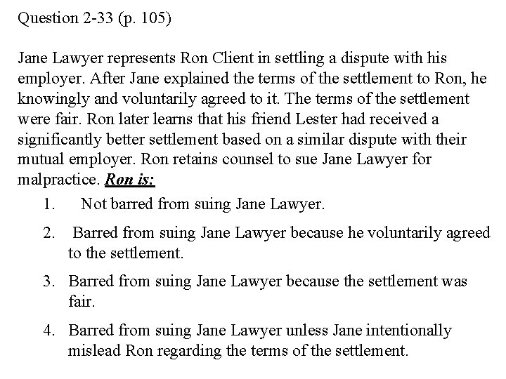 Question 2 -33 (p. 105) Jane Lawyer represents Ron Client in settling a dispute