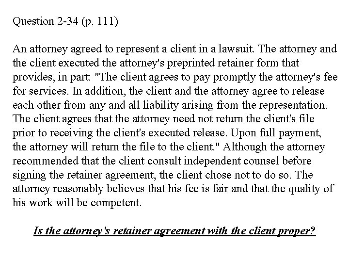 Question 2 -34 (p. 111) An attorney agreed to represent a client in a