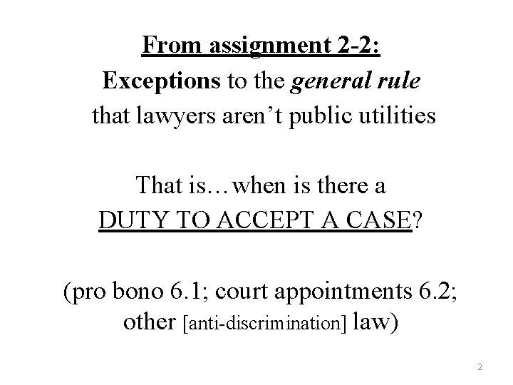 From assignment 2 -2: Exceptions to the general rule that lawyers aren’t public utilities