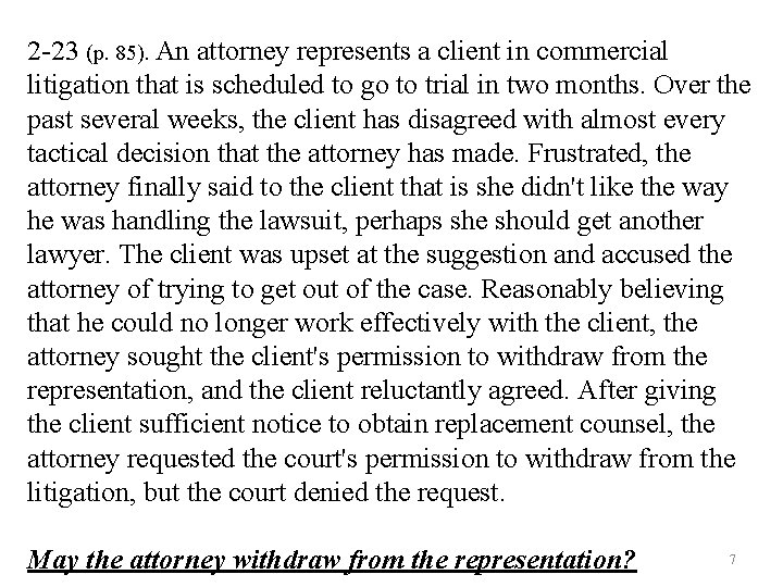 2 -23 (p. 85). An attorney represents a client in commercial litigation that is