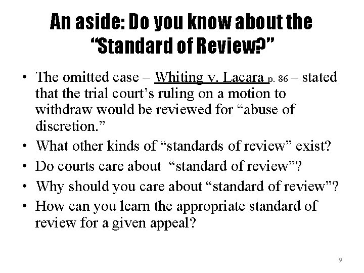 An aside: Do you know about the “Standard of Review? ” • The omitted