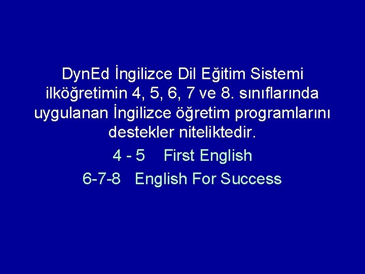 Dyn. Ed İngilizce Dil Eğitim Sistemi ilköğretimin 4, 5, 6, 7 ve 8. sınıflarında