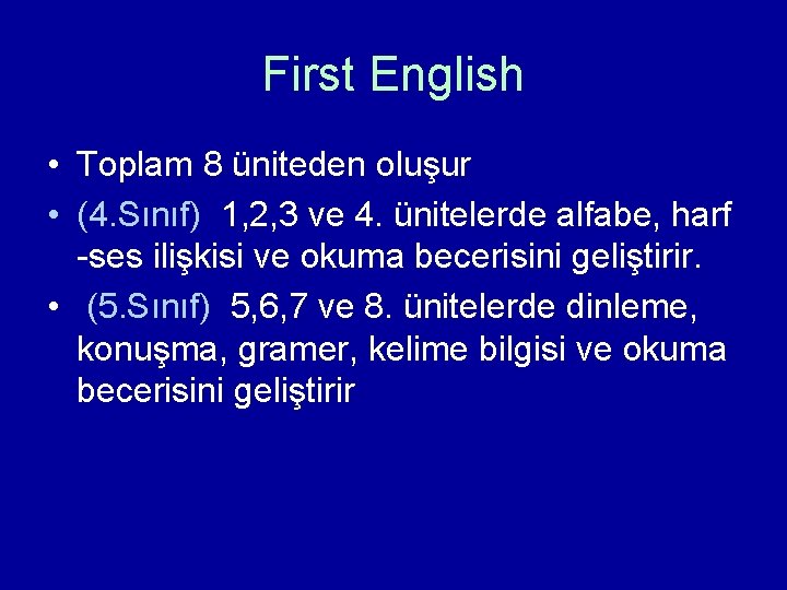 First English • Toplam 8 üniteden oluşur • (4. Sınıf) 1, 2, 3 ve